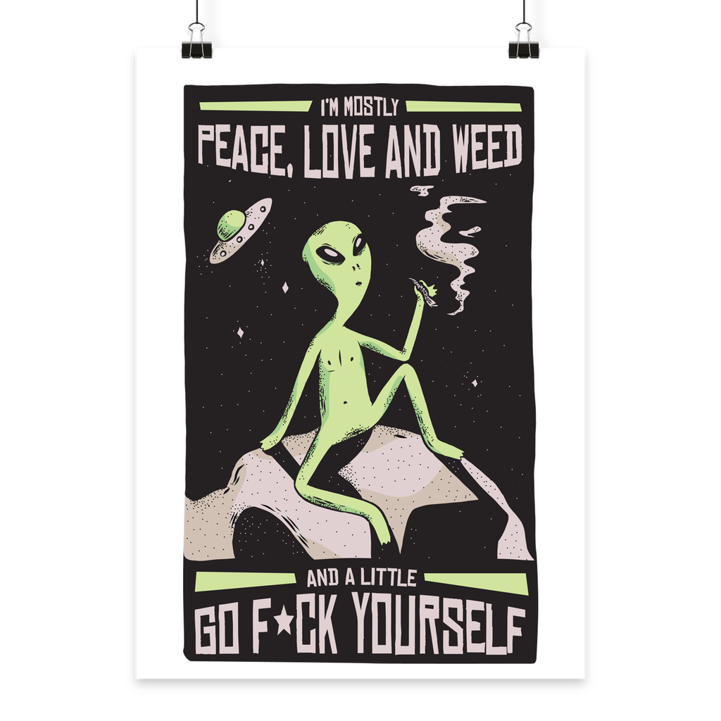I'm mostly Peace, Love and Weed. And a Little Go F*ck Yourself. - Poster Din A4 (hoch)
